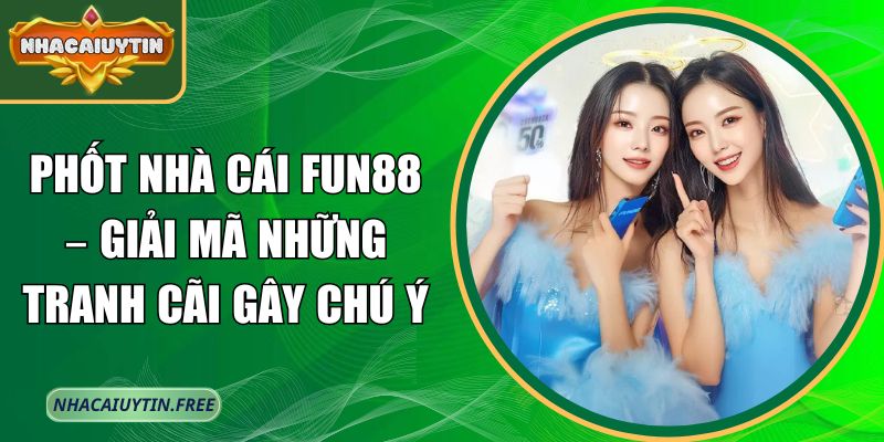 phốt nhà cái Fun8