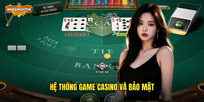 Review Nhà Cái Casino 9Bet - Nhacaiuytin Phân Tích Ưu Nhược Điểm 2 Hệ thống game casino và bảo mật