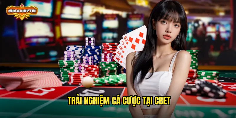 Nhà Cái Casino Cbet - Nhacaiuytin Phân Tích Và So Sánh Toàn Diện 2 Trải nghiệm cá cược tại Cbet