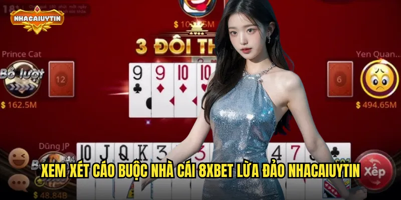Nhà Cái 8XBET Lừa Đảo Thật Hay Giả? - Góc Nhìn Chuyên Gia Nhacaiuytin 1 Xem xét cáo buộc nhà cái 8XBET lừa đảo nhacaiuytin