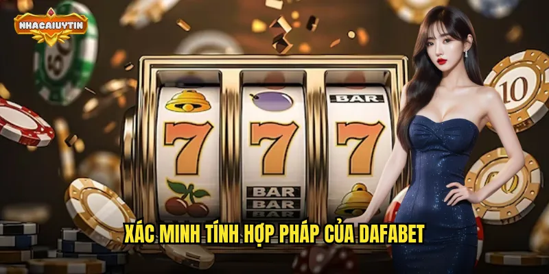 Xác minh tính hợp pháp của DAFABET